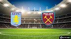 Aston Villa x West Ham: Palpite e prognóstico do jogo do Campeonato Inglês (28/08)