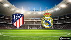 Atlético de Madrid x Real Madrid: Onde assistir ao vivo, horário e escalações