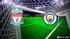 Liverpool x Manchester City: Onde assistir ao vivo, horário e escalações