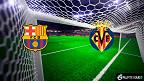 Barcelona x Villarreal: Palpite e prognóstico do jogo de La Liga (20/10)