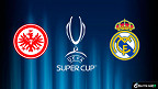 Eintracht Frankfurt x Real Madrid pela Supercopa da Europa: Transmissão ao vivo, horário e escalações